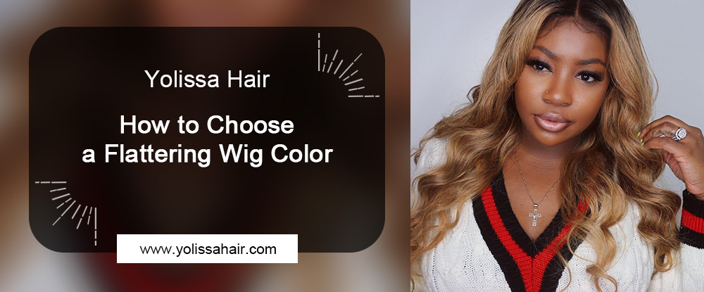 How to Choose a Flattering Wig Color
