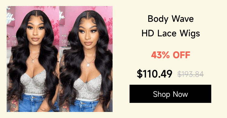 Body Wave HD Lace Wigs $110.49 Shop Now 